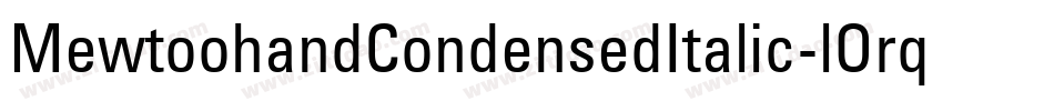 MewtoohandCondensedItalic-lOrq字体转换