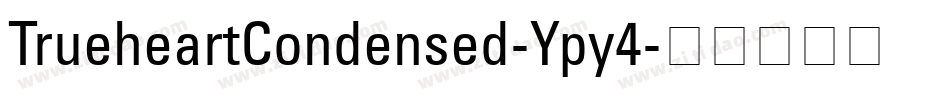 TrueheartCondensed-Ypy4字体转换