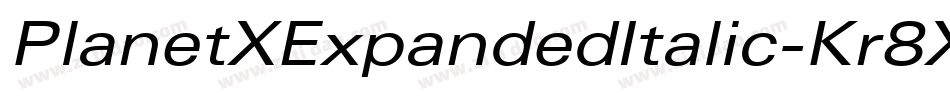 PlanetXExpandedItalic-Kr8X字体转换