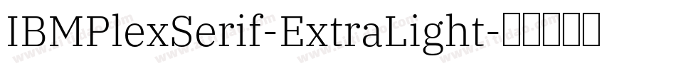 IBMPlexSerif-ExtraLight字体转换