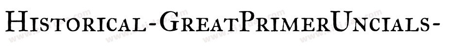 Historical-GreatPrimerUncials字体转换