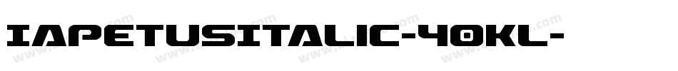 IapetusItalic-40Kl字体转换