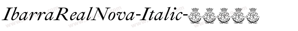 IbarraRealNova-Italic字体转换