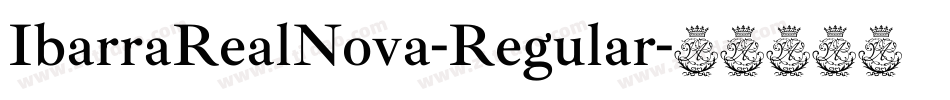 IbarraRealNova-Regular字体转换