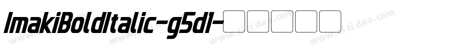 ImakiBoldItalic-g5d1字体转换