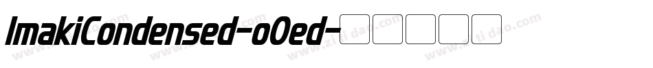ImakiCondensed-oOed字体转换