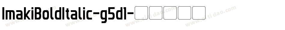 ImakiBoldItalic-g5d1字体转换