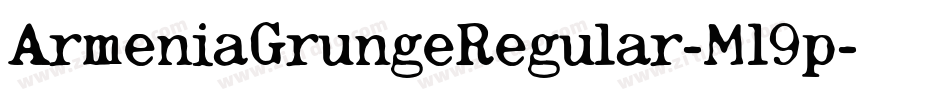 ArmeniaGrungeRegular-Ml9p字体转换
