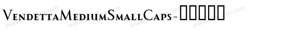 VendettaMediumSmallCaps字体转换