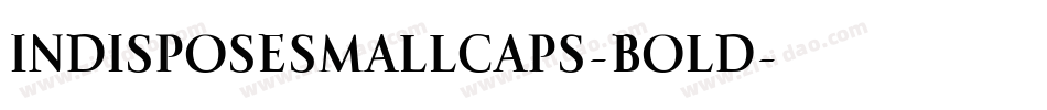 IndisposeSmallCaps-Bold字体转换