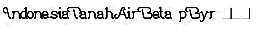 IndonesiaTanahAirBeta-pByr字体转换