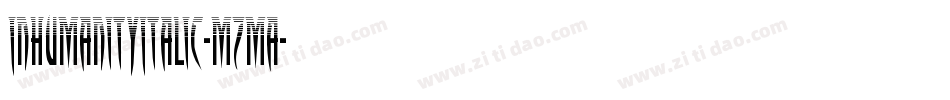 InhumanityItalic-mzma字体转换 InhumanityItalic-mzma字体转换