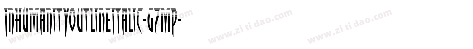 InhumanityOutlineItalic-gzMP字体转换