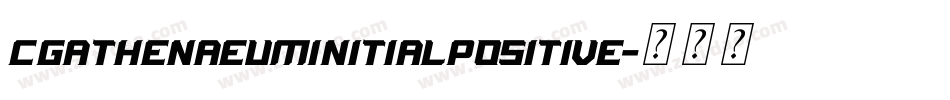 CgAthenaeumInitialPositive字体转换