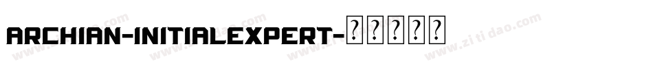 Archian-InitialExpert字体转换