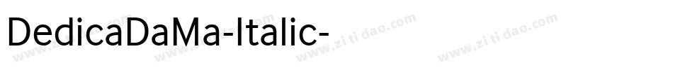 DedicaDaMa-Italic字体转换