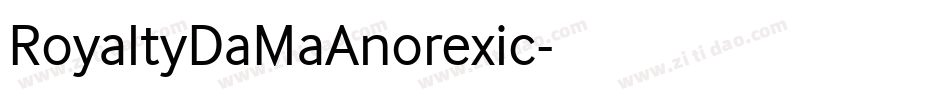 RoyaltyDaMaAnorexic字体转换