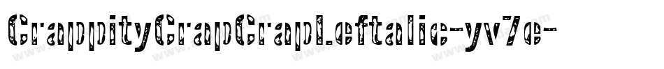 CrappityCrapCrapLeftalic-yv7e字体转换