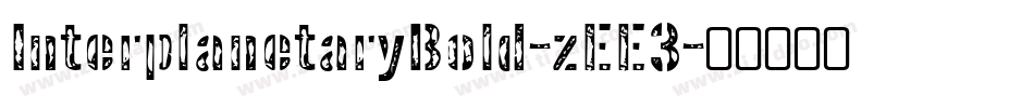 InterplanetaryBold-zEE3字体转换