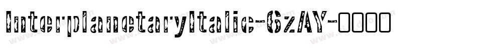 InterplanetaryItalic-6zAY字体转换