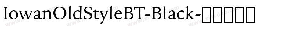 IowanOldStyleBT-Black字体转换
