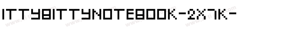 IttyBittyNotebook-2X7K字体转换