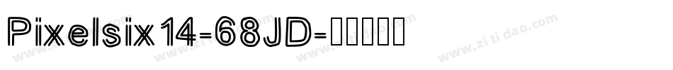 Pixelsix14-68JD字体转换