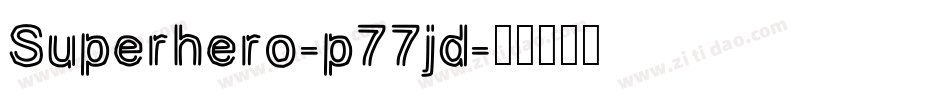 Superhero-p77jd字体转换