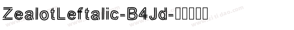 ZealotLeftalic-B4Jd字体转换