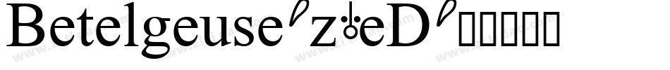 Betelgeuse-z4eD字体转换