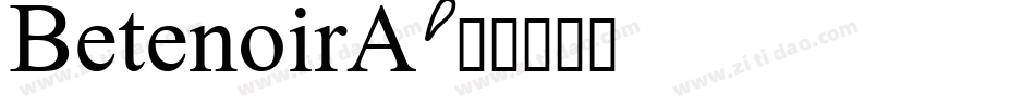 BetenoirA字体转换
