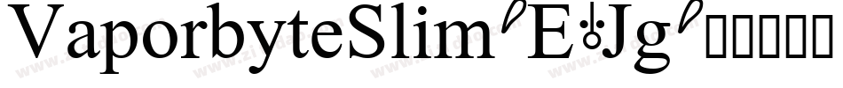 VaporbyteSlim-E4Jg字体转换