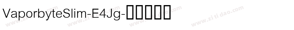 VaporbyteSlim-E4Jg字体转换