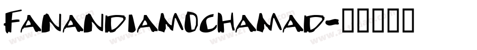 fanandiamochamad字体转换