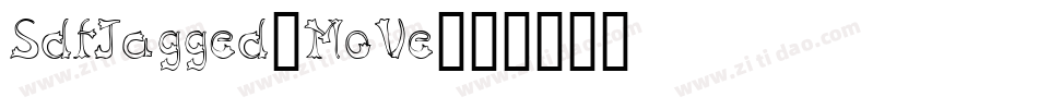 SdfJagged-MoVe字体转换