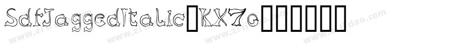 SdfJaggedItalic-KX7o字体转换