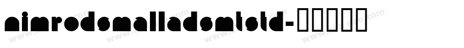 NimrodSmallAdsMTStd字体转换