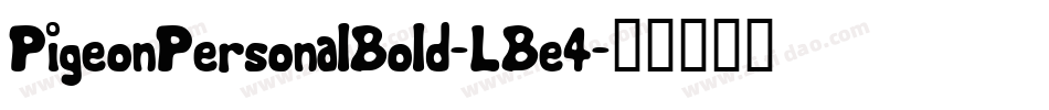 PigeonPersonalBold-LBe4字体转换 PigeonPersonalBold-LBe4字体转换