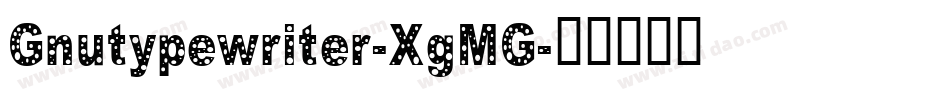 Gnutypewriter-XgMG字体转换