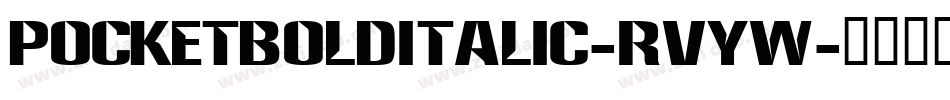 PocketBoldItalic-RVYW字体转换