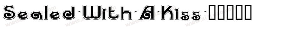 Sealed-With-A-Kiss字体转换