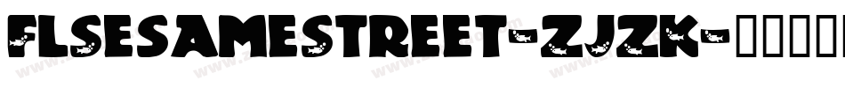 FlSesameStreet-ZJZK字体转换