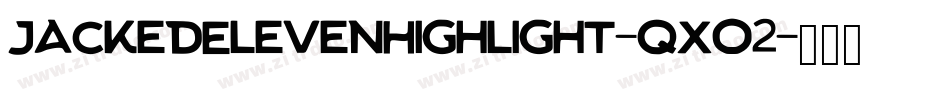 JackedElevenHighlight-qXO2字体转换