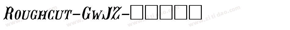 Roughcut-GwJZ字体转换