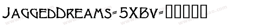 JaggedDreams-5XBv字体转换