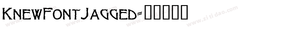 KnewFontJagged字体转换