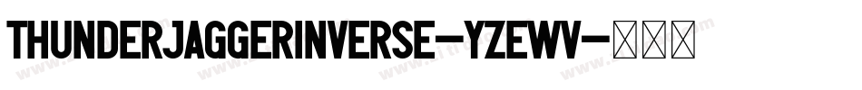 ThunderJaggerInverse-YzEwv字体转换