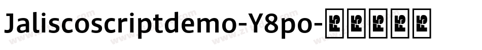Jaliscoscriptdemo-Y8po字体转换