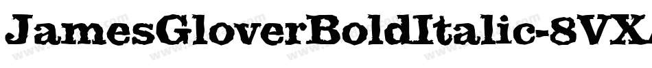 JamesGloverBoldItalic-8VXA字体转换
