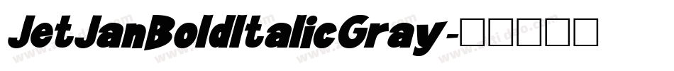 JetJanBoldItalicGray字体转换